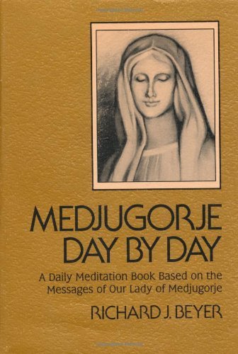 Medjugorje Day By Day: A Daily Meditation Book Based On The Messages Of Our Lady [Paperback]