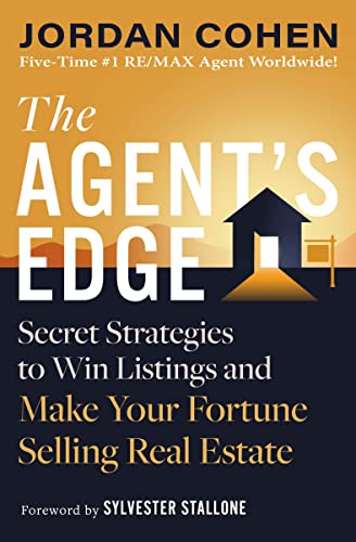 The Agent's Edge: Secret Strategies to Win Listings and Make Your Fortune Sellin [Hardcover]