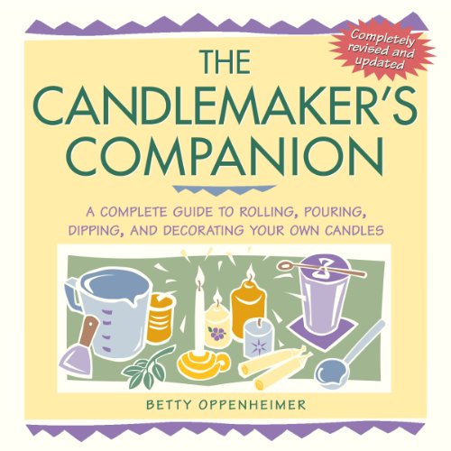 The Candlemaker's Companion: A Complete Guide to Rolling, Pouring, Dipping,  [Paperback]