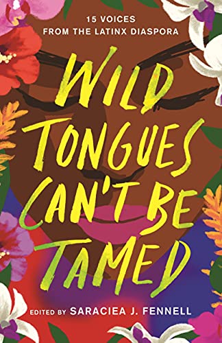 Wild Tongues Can't Be Tamed: 15 Voices from the Latinx Diaspora [Hardcover]