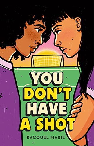 You Don't Have a Shot [Hardcover]