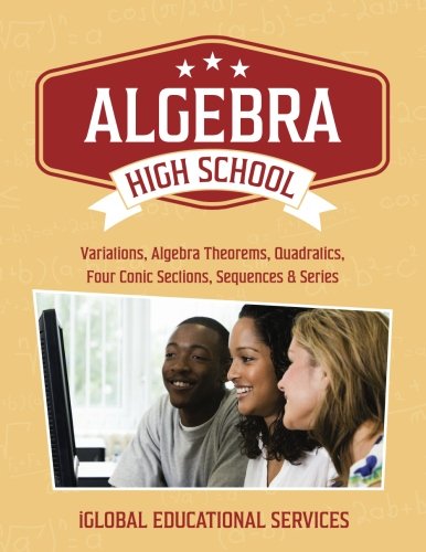 Algebra  High School Math Tutor Lesson Plans Variations, Algebra Theorems, Qua [Paperback]