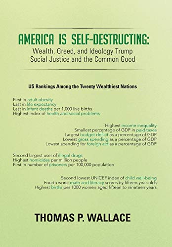 America Is Self-Destructing  Wealth, Greed, and Ideology Trump Common Cause and [Hardcover]