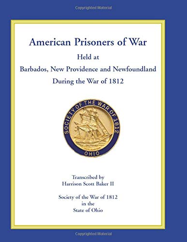 American Prisoners Of War Held At Barbados, Nefoundland And Ne Providence Duri [Paperback]