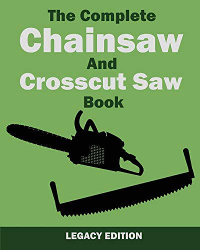 Complete Forest Service Chainsa and Crosscut Sa Book (Legacy Edition)  Three  [Paperback]