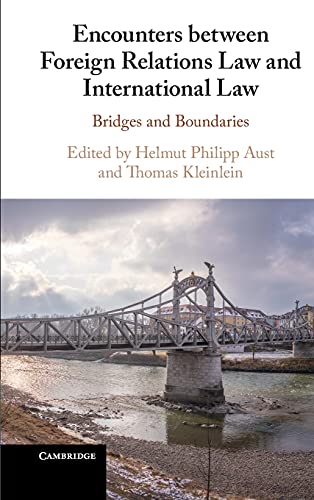 Encounters beteen Foreign Relations La and International La Bridges and Boun [Hardcover]