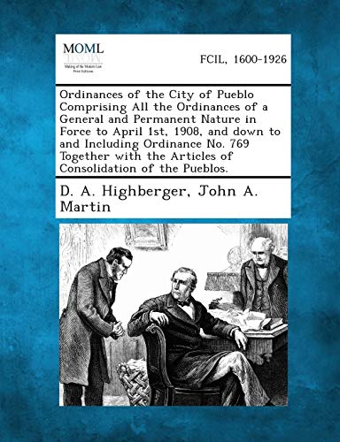 Ordinances Of The City Of Pueblo Comprising All The Ordinances Of A General And  [Paperback]