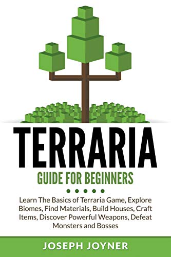 Terraria Guide For Beginners Learn The Basics Of Terraria Game, Explore Biomes, [Paperback]