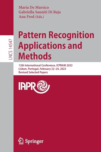 Pattern Recognition Applications and Methods 12th International Conference, ICP [Paperback]