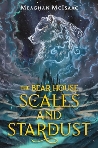 The Bear House: Scales and Stardust [Paperback]