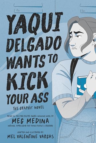 Yaqui Delgado Wants to Kick Your Ass: The Graphic Novel [Hardcover]