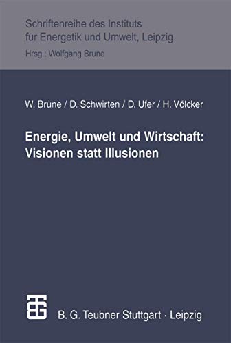 Energie, Umelt und Wirtschaft Visionen statt Illusionen [Paperback]