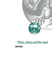 Ethics, Theory and the Novel [Hardcover]