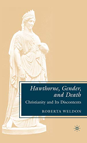 Hawthorne, Gender, and Death: Christianity and Its Discontents [Hardcover]