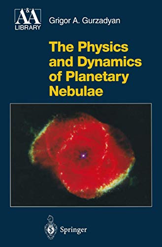 The Physics and Dynamics of Planetary Nebulae [Paperback]