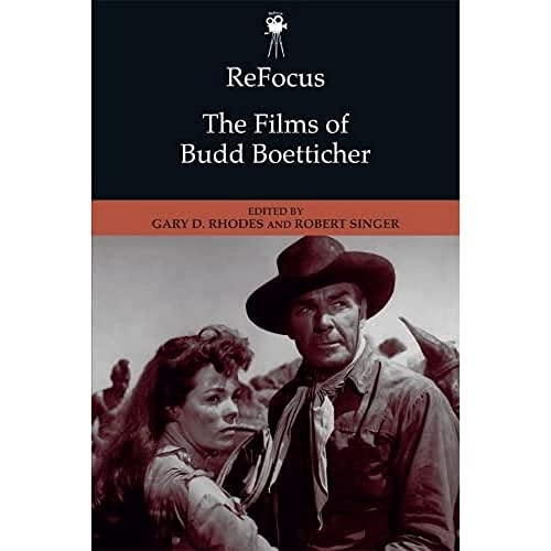 ReFocus: The Films of Budd Boetticher [Hardcover]