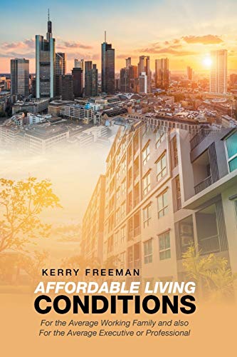 Affordable Living Conditions  For the Average Working Family and Also for the A [Paperback]