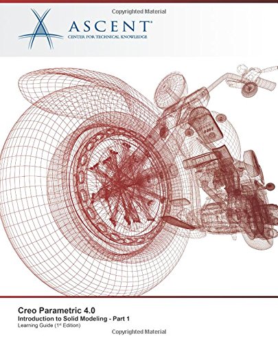 Creo Parametric 4. 0  Introduction to Solid Modeling - Part 1 [Paperback]