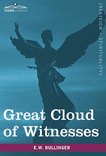 Great Cloud Of Witnesses A Series Of Papers On Hebres Xi [Hardcover]