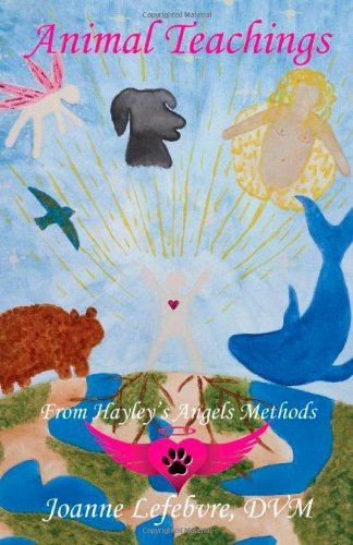 Animal Teachings From Hayley's Angels Methods [Paperback]