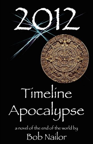 2012 Timeline Apocalypse [Paperback]