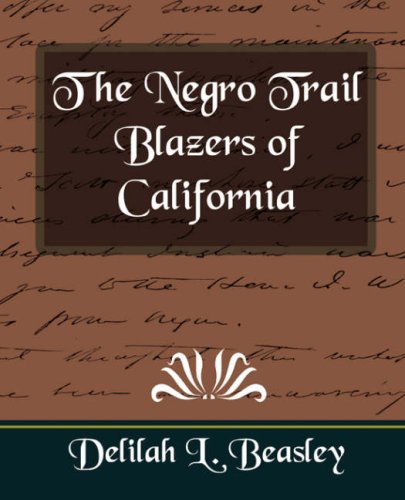 The Negro Trail Blazers Of California [Paperback]