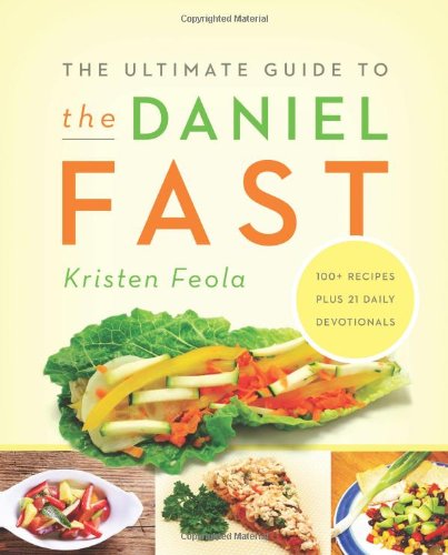 The Ultimate Guide to the Daniel Fast [Paperback]