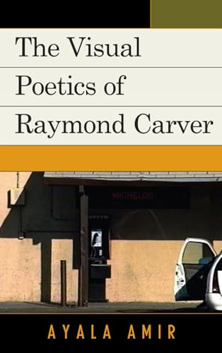 The Visual Poetics of Raymond Carver [Hardcover]