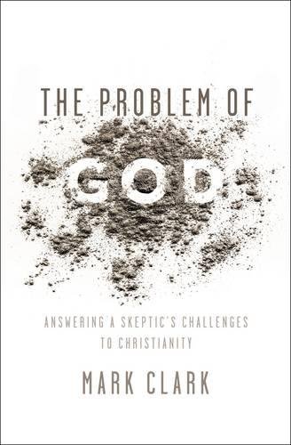 The Problem of God: Answering a Skeptic}}}s Challenges to Christianity [Paperback]