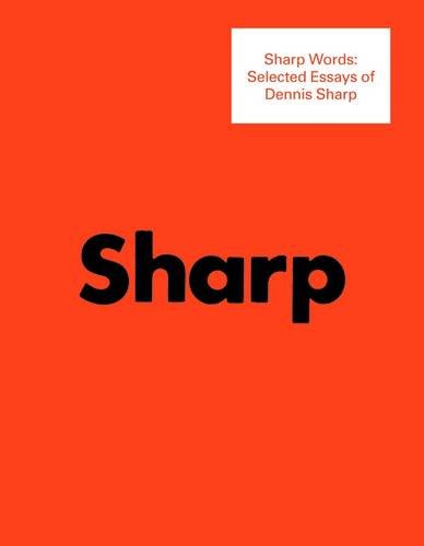 Sharp Words: Selected Essays of Dennis Sharp [Paperback]