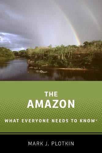 The Amazon: What Everyone Needs to Know? [Paperback]