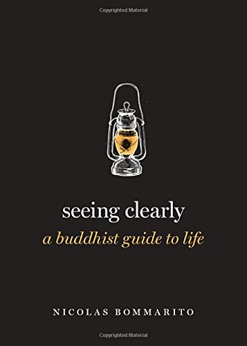 Seeing Clearly: A Buddhist Guide to Life [Har