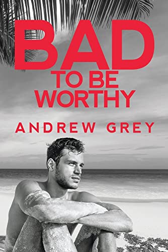 Bad to Be Worthy [Paperback]