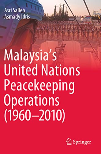 Malaysias United Nations Peacekeeping Operations (19602010) [Paperback]