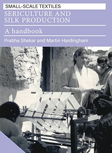 Sericulture and Silk Production A handbook [Paperback]