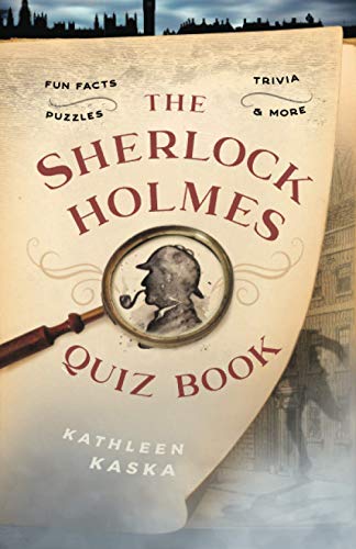 The Sherlock Holmes Quiz Book Fun Facts, Trivia, Puzzles, and More [Paperback]