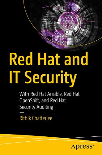 Red Hat and IT Security: With Red Hat Ansible, Red Hat OpenShift, and Red Hat Se [Paperback]