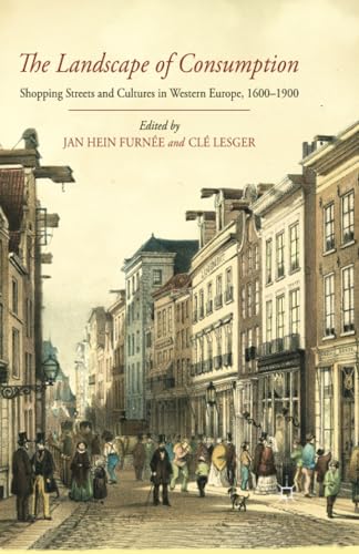 The Landscape of Consumption: Shopping Streets and Cultures in Western Europe, 1 [Paperback]