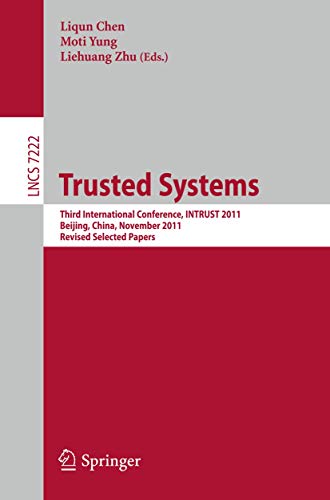 Trusted Systems: Third International Conference, INTRUST 2011, Beijing, China, N [Paperback]