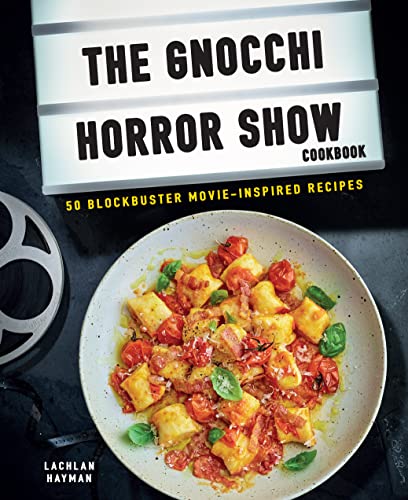 Gnocchi Horror Show Cookbook: 50 blockbuster