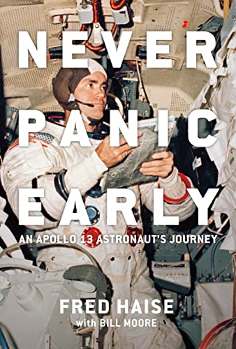 Never Panic Early: An Apollo 13 Astronaut's Journey [Hardcover]