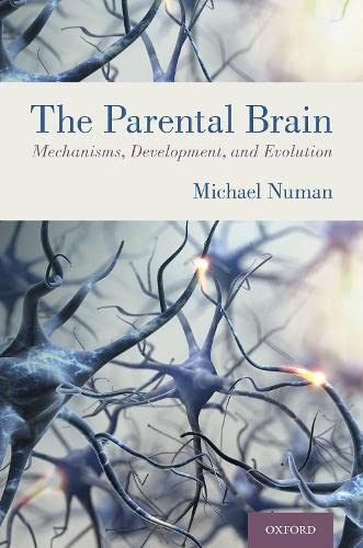 The Parental Brain: Mechanisms, Development, and Evolution [Hardcover]