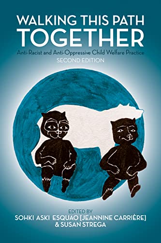 Walking This Path Together: Anti-Racist and Anti-Oppressive  Child Welfare Pract [Paperback]