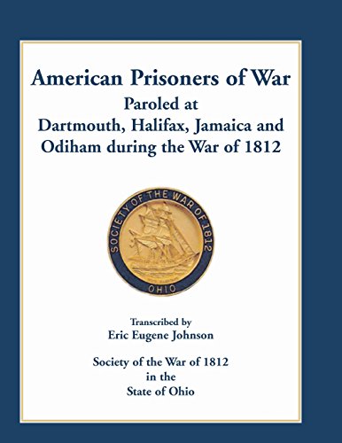 American Prisoners Of War Paroled At Dartmouth, Halifax, Jamaica And Odiham Duri [Paperback]