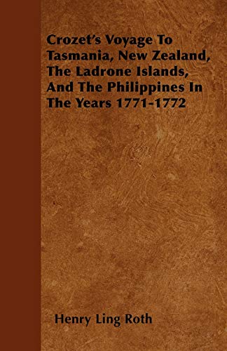 Crozet's Voyage to Tasmania, Ne Zealand, the Ladrone Islands, and the Philippin [Paperback]