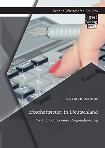 Erbschaftsteuer In Deutschland Pro Und Contra Einer Regionalisierung (german Ed [Paperback]