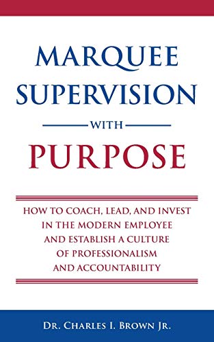 Marquee Supervision ith Purpose  Ho to Coach, Lead, and Invest in the Modern  [Paperback]