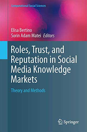 Roles, Trust, and Reputation in Social Media Knowledge Markets: Theory and Metho [Hardcover]