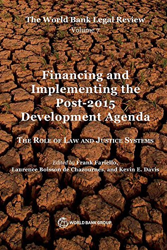 The World Bank Legal Revie Volume 7 Financing and Implementing the Post-2015 De [Paperback]