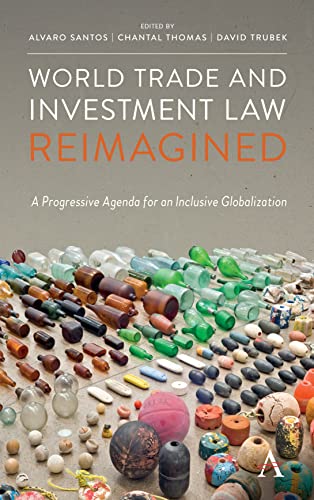 World Trade and Investment La Reimagined A Progressive Agenda for an Inclusive [Paperback]